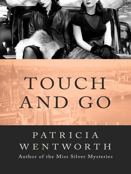 Title details for Touch and Go by Patricia Wentworth - Available